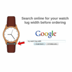 measure or search Google online for watch strap lug width